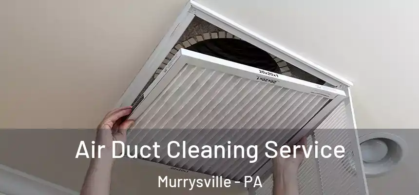  Air Duct Cleaning Service Murrysville - PA